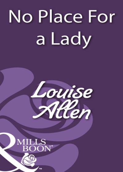 Книга No Place For a Lady (Louise Allen)