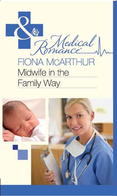 Книга Midwife in the Family Way (Fiona McArthur)