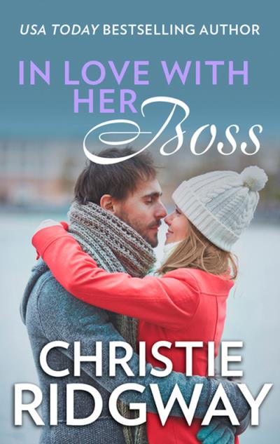 Книга In Love With Her Boss (Christie  Ridgway)