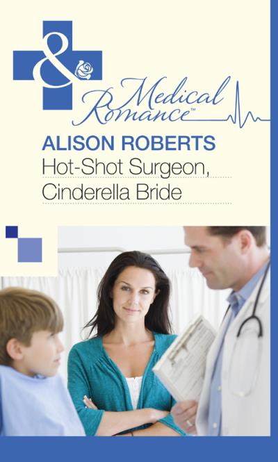 Книга Hot-Shot Surgeon, Cinderella Bride (Alison Roberts)