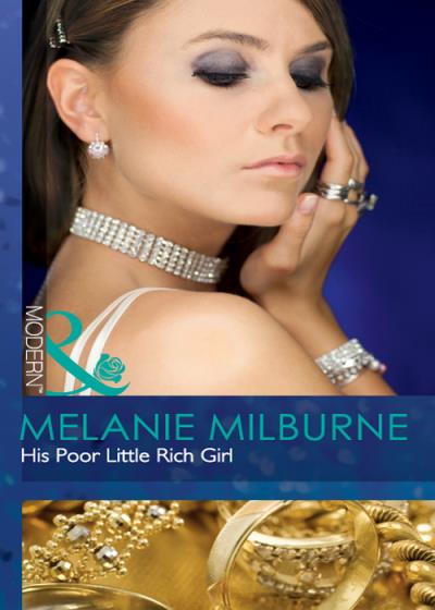 Книга His Poor Little Rich Girl (MELANIE  MILBURNE)