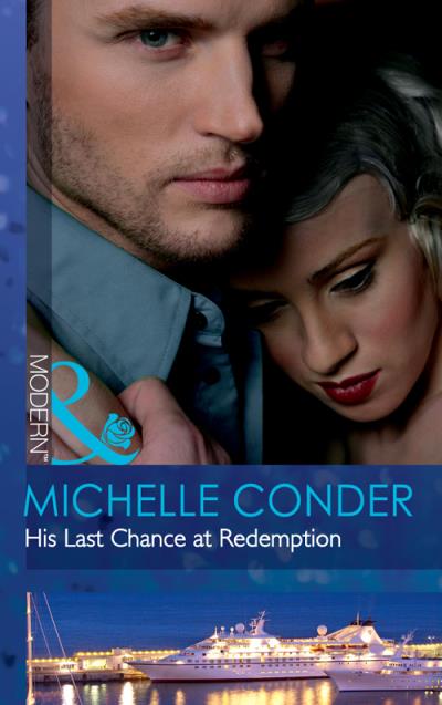 Книга His Last Chance at Redemption (Michelle  Conder)