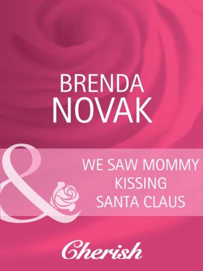 Книга We Saw Mommy Kissing Santa Claus (Brenda  Novak)