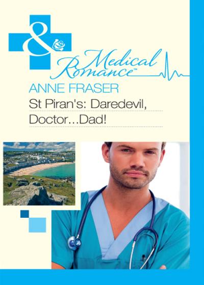 Книга St Piran's: Daredevil, Doctor...Dad! (Anne  Fraser)