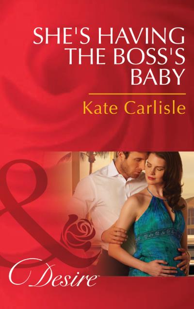 Книга She's Having the Boss's Baby (Kate Carlisle)