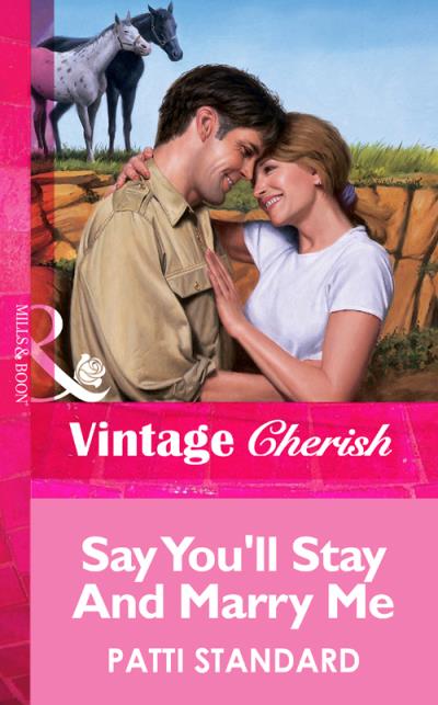 Книга Say You'll Stay And Marry Me (Patti  Standard)