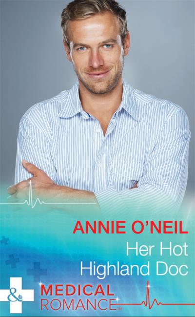 Книга Her Hot Highland Doc (Annie  O'Neil)