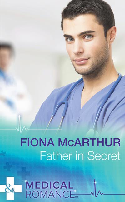 Книга Father In Secret (Fiona McArthur)