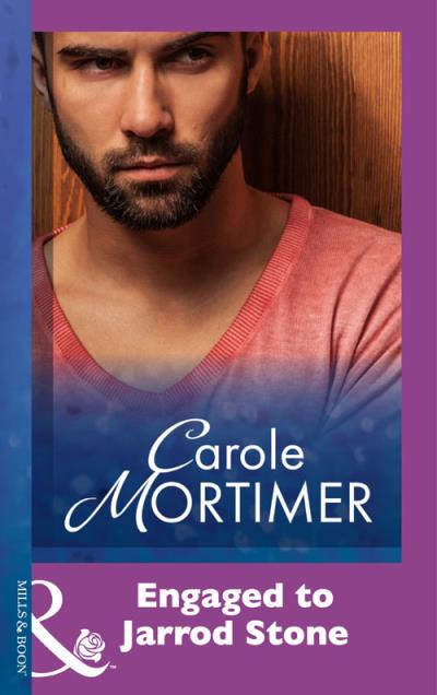 Книга Engaged To Jarrod Stone (Carole  Mortimer)