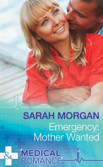 Книга Emergency: Mother Wanted (Sarah Morgan)