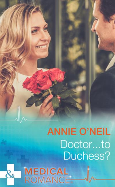 Книга Doctor...to Duchess? (Annie  O'Neil)