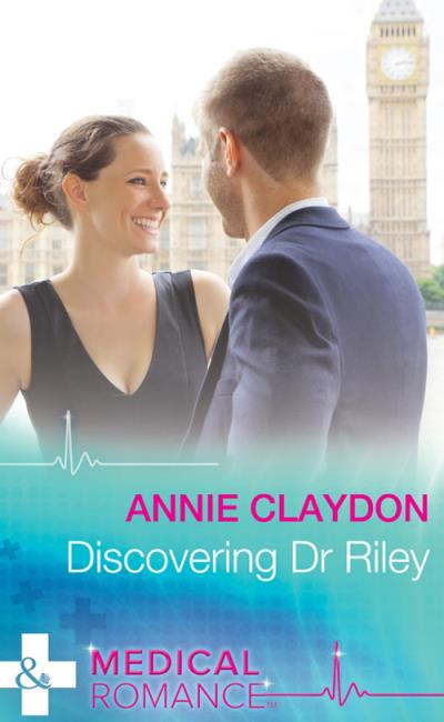 Книга Discovering Dr Riley (Annie  Claydon)