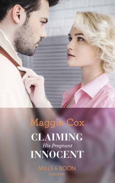 Книга Claiming His Pregnant Innocent (Maggie  Cox)