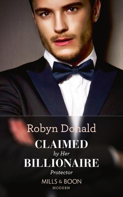 Книга Claimed By Her Billionaire Protector (Robyn Donald)