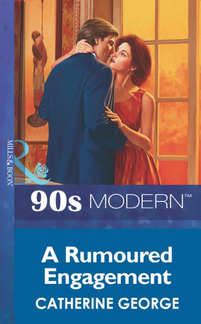 Книга A Rumoured Engagement (CATHERINE  GEORGE)