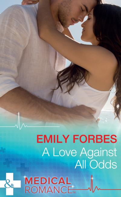 Книга A Love Against All Odds (Emily  Forbes)