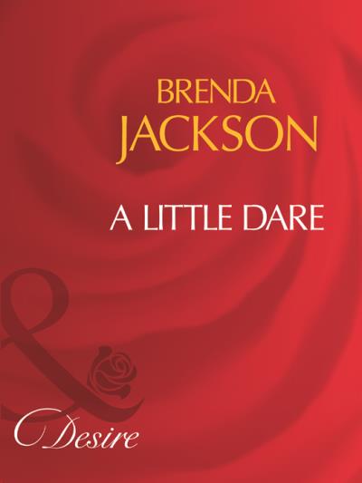 Книга A Little Dare (Brenda Jackson)