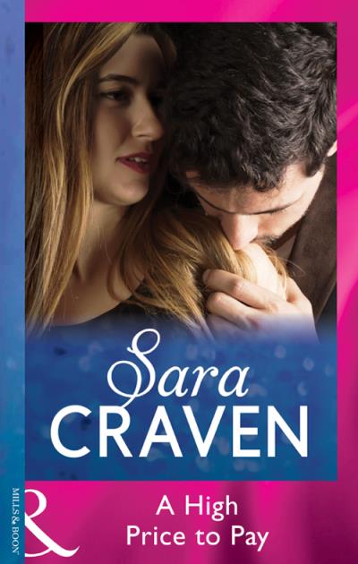 Книга A High Price To Pay (Sara  Craven)