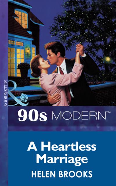 Книга A Heartless Marriage (HELEN  BROOKS)