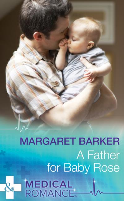 Книга A Father for Baby Rose (Margaret  Barker)