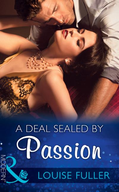 Книга A Deal Sealed By Passion (Louise Fuller)