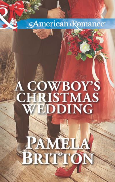 Книга A Cowboy's Christmas Wedding (Pamela  Britton)