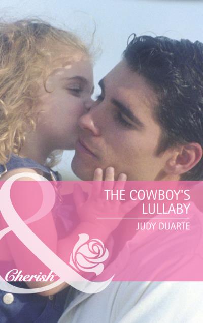 Книга The Cowboy's Lullaby (Judy  Duarte)