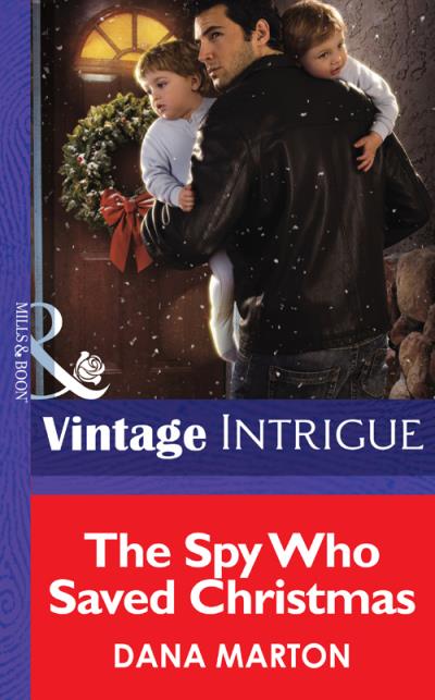 Книга The Spy Who Saved Christmas (Dana Marton)