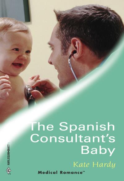 Книга The Spanish Consultant's Baby (Kate Hardy)