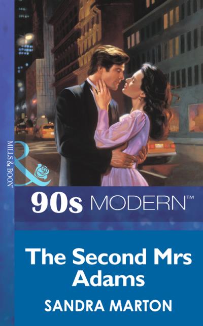 Книга The Second Mrs Adams (Sandra Marton)