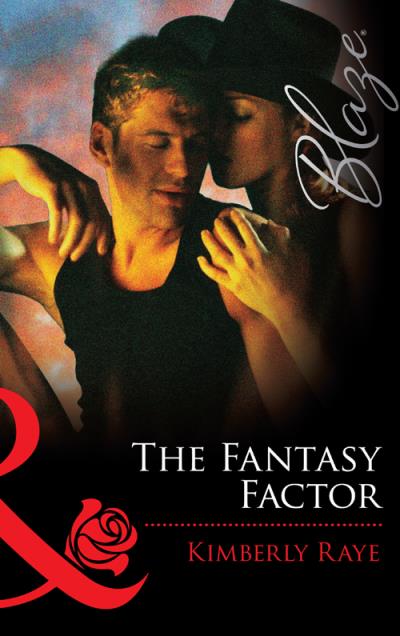 Книга The Fantasy Factor (Kimberly  Raye)