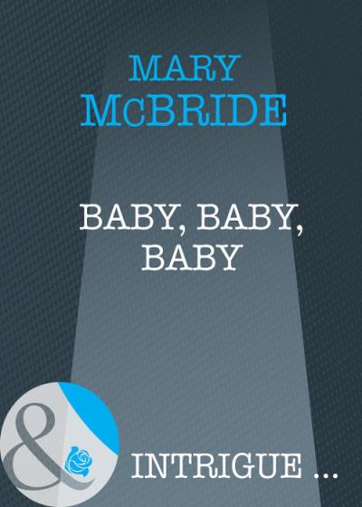 Книга Baby, Baby, Baby (Mary  McBride)