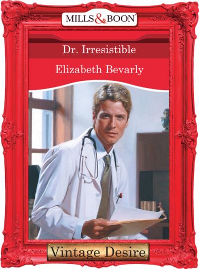 Книга Dr. Irresistible (Elizabeth Bevarly)