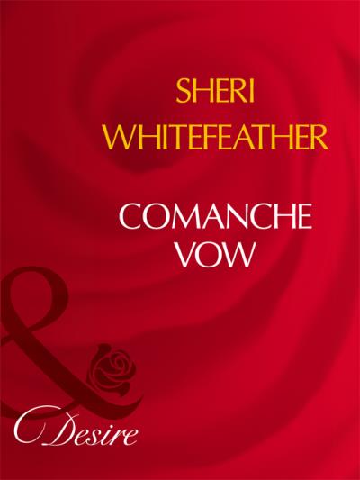 Книга Comanche Vow (Sheri  WhiteFeather)