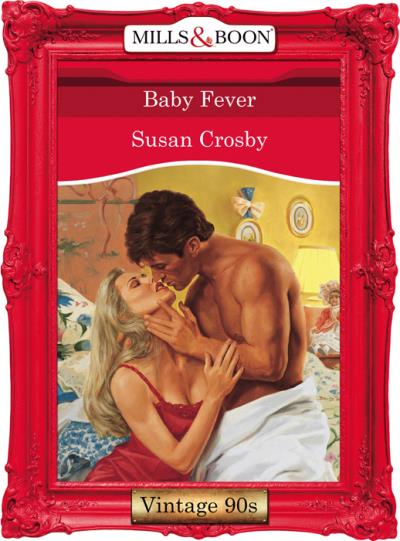 Книга Baby Fever (Susan Crosby)