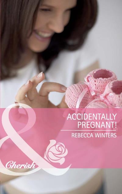 Книга Accidentally Pregnant! (Rebecca Winters)