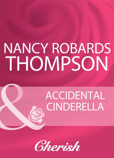 Книга Accidental Cinderella (Nancy Thompson Robards)