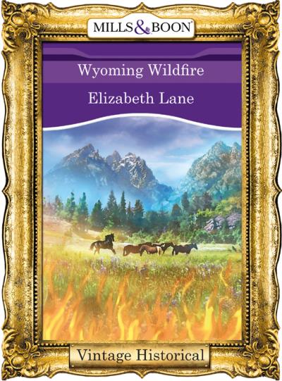 Книга Wyoming Wildfire (Elizabeth Lane)