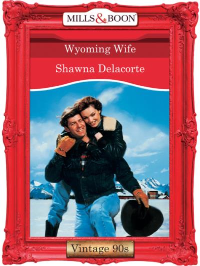 Книга Wyoming Wife? (Shawna  Delacorte)