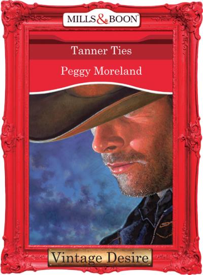 Книга Tanner Ties (Peggy  Moreland)