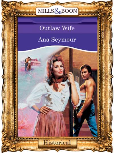 Книга Outlaw Wife (Ana  Seymour)