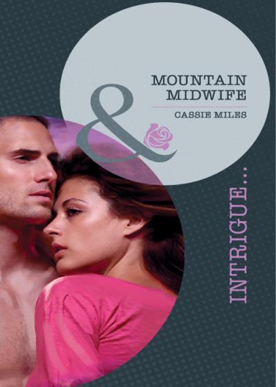 Книга Mountain Midwife (Cassie  Miles)