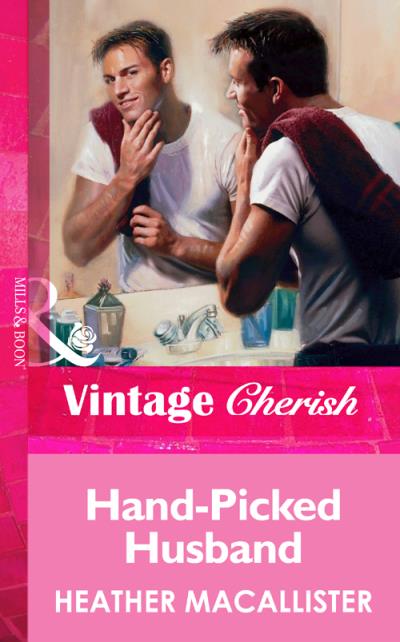 Книга Hand-Picked Husband (HEATHER  MACALLISTER)