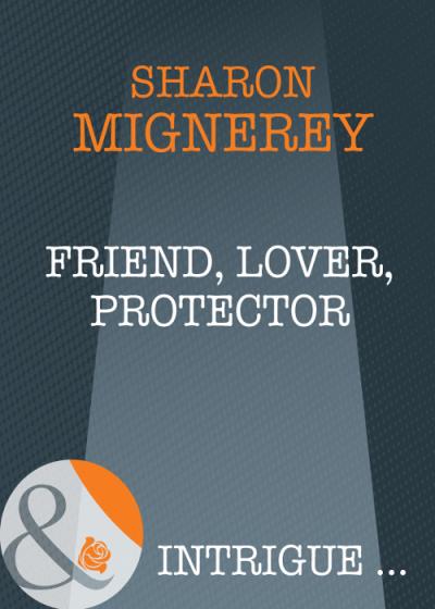 Книга Friend, Lover, Protector (Sharon  Mignerey)