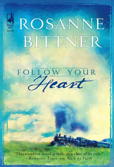 Книга Follow Your Heart (Rosanne  Bittner)