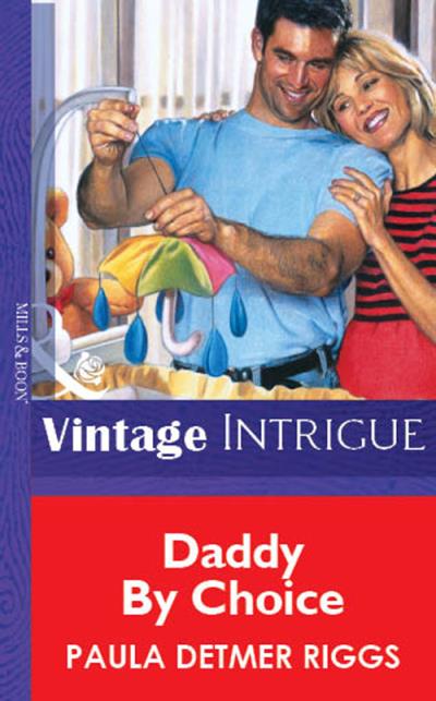 Книга Daddy By Choice (Paula Riggs Detmer)