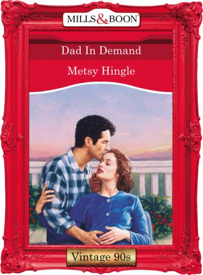 Книга Dad In Demand (Metsy  Hingle)