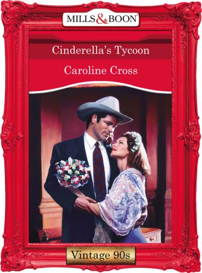 Книга Cinderella's Tycoon (Caroline Cross)