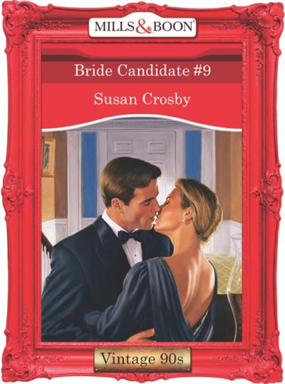 Книга Bride Candidate #9 (Susan Crosby)