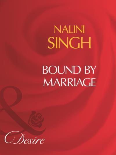 Книга Bound By Marriage (Nalini  Singh)